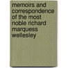 Memoirs And Correspondence Of The Most Noble Richard Marquess Wellesley by Robert Rouiere Pearce