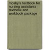 Mosby's Textbook for Nursing Assistants - Textbook and Workbook Package by Sheila A. Sorrentino