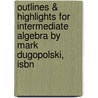 Outlines & Highlights For Intermediate Algebra By Mark Dugopolski, Isbn door Cram101 Textbook Reviews