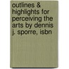 Outlines & Highlights For Perceiving The Arts By Dennis J. Sporre, Isbn by Cram101 Textbook Reviews