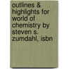 Outlines & Highlights For World Of Chemistry By Steven S. Zumdahl, Isbn door Cram101 Textbook Reviews