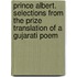 Prince Albert. Selections from the Prize Translation of a Gujarati Poem