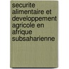 Securite Alimentaire Et Developpement Agricole En Afrique Subsaharienne door Food and Agriculture Organization of the United Nations