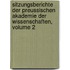 Sitzungsberichte Der Preussischen Akademie Der Wissenschaften, Volume 2