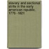 Slavery and Sectional Strife in the Early American Republic, 1776 -1821