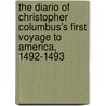The Diario Of Christopher Columbus's First Voyage To America, 1492-1493 by James E. Kelley