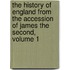 The History Of England From The Accession Of James The Second, Volume 1