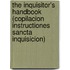 The Inquisitor's Handbook (Copilacion Instructiones Sancta Inquisicion)