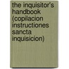 The Inquisitor's Handbook (Copilacion Instructiones Sancta Inquisicion) door Tyler Fisher