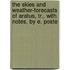 The Skies and Weather-Forecasts of Aratus, Tr., with Notes, by E. Poste