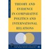 Theory and Evidence in Comparative Politics and International Relations