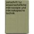 Zeitschrift fur wissenschafliche Mikroscopie und mikroskopische Technik