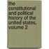 the Constitutional and Political History of the United States, Volume 2