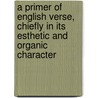A Primer of English Verse, Chiefly in Its Esthetic and Organic Character door Corson Hiram 1828-1911