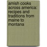 Amish Cooks Across America: Recipes and Traditions from Maine to Montana door Lovina Eicher