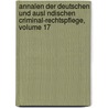 Annalen Der Deutschen Und Ausl Ndischen Criminal-Rechtspflege, Volume 17 door Julius Eduard Hitzig