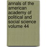 Annals of the American Academy of Political and Social Science Volume 44 door American Academy of Science