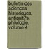 Bulletin Des Sciences Historiques, Antiquit�S, Philologie, Volume 4