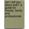 Can I Tell You about Ocd?: A Guide for Friends, Family and Professionals door Amita Jassi
