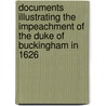 Documents Illustrating The Impeachment Of The Duke Of Buckingham In 1626 door Samuel R. Gardiner