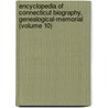 Encyclopedia of Connecticut Biography, Genealogical-Memorial (Volume 10) door American Historical Society
