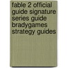 Fable 2 Official Guide Signature Series Guide Bradygames Strategy Guides by Bradygames