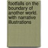 Footfalls on the Boundary of Another World. With Narrative Illustrations
