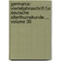 Germania: Vierteljahrsschrift Fur Deutsche Alterthumskunde..., Volume 36