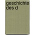 Geschichte Des D