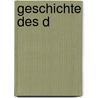 Geschichte Des D by Eduard Maria Oettinger