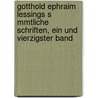 Gotthold Ephraim Lessings S Mmtliche Schriften, Ein Und Vierzigster Band by Johann Friedrich Schink