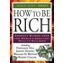 How to Be Rich: Compact Wisdom from the World's Greatest Wealth-Builders
