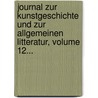 Journal Zur Kunstgeschichte Und Zur Allgemeinen Litteratur, Volume 12... door Christoph Gottlieb Von Murr