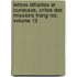 Lettres Difiantes Et Curieuses, Crites Des Missions Trang Res, Volume 13