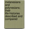 Melanesians and Polynesians; Their Life-Histories Described and Compared by Brown George 1835-1917