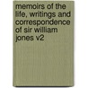 Memoirs Of The Life, Writings And Correspondence Of Sir William Jones V2 door Samuel Charles Wilks