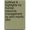 Outlines & Highlights For Human Resource Management By John Martin, Isbn by Cram101 Textbook Reviews
