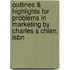 Outlines & Highlights For Problems In Marketing By Charles S Chien, Isbn