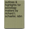 Outlines & Highlights For Sociology Matters By Richard T. Schaefer, Isbn door Cram101 Textbook Reviews