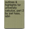 Outlines & Highlights For University Calculus, Part 2 By Joel Hass, Isbn by Cram101 Textbook Reviews
