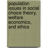 Population Issues In Social Choice Theory, Welfare Economics, And Ethics door Walter Bossert
