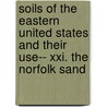 Soils Of The Eastern United States And Their Use-- Xxi. The Norfolk Sand by Jay Allan Bonsteel