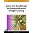 System and Circuit Design for Biologically-inspired Intelligent Learning
