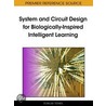 System and Circuit Design for Biologically-inspired Intelligent Learning door Turgay Temel