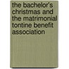 The Bachelor's Christmas and the Matrimonial Tontine Benefit Association door Robert Grant