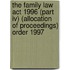 The Family Law Act 1996 (Part Iv) (Allocation Of Proceedings) Order 1997