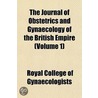 The Journal of Obstetrics and Gynaecology of the British Empire Volume 1 by Royal College of Gynaecologists