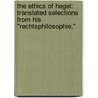 the Ethics of Hegel: Translated Selections from His "Rechtsphilosophie," door James MacBride Sterrett
