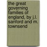 the Great Governing Families of England, by J.L. Sanford and M. Townsend door Meredith White Townsend