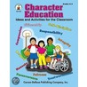 Character Education, Grades K - 3: Ideas and Activities for the Classroom by Marcia McDowell